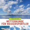 Delius Klasing Wetterkunde Für Wassersportler
