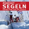 Delius Klasing Perfekt Segeln Know-how Für Die Praxis